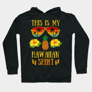 This is My Hawaiian Shirt, Aloha Summer Gift Vacation Hoodie